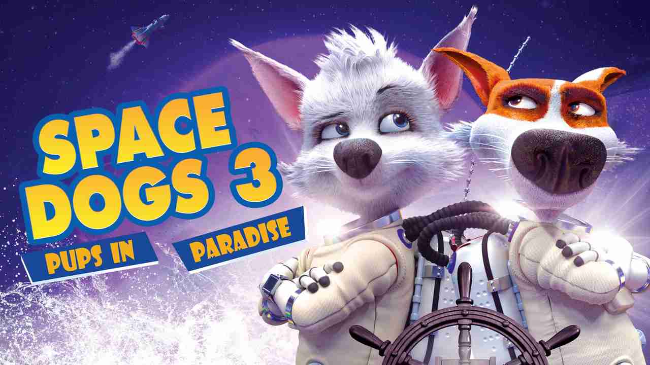 Biệt Đội Phi Hành Cún Space Dogs: Tropical Adventure