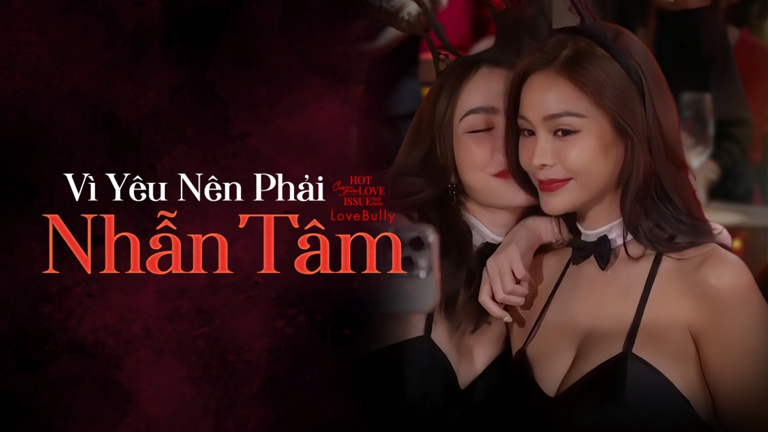 Club Friday Season 16: Vì Yêu Nên Phải Nhẫn Tâm Club Friday Season 16: Love Bully