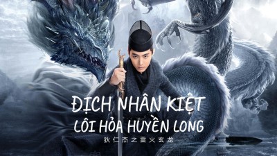 Địch Nhân Kiệt: Lôi Hỏa Huyền Long Detective Dee And The Gragon Of Fire