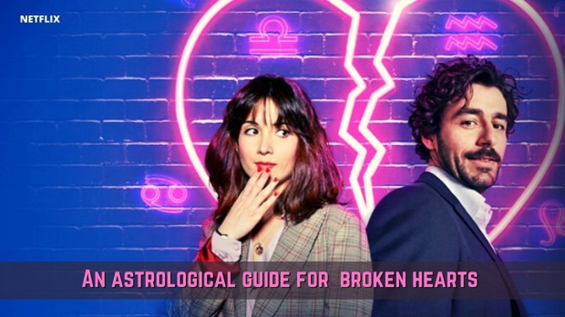 Hướng Dẫn Chiêm Tinh Cho Người Thất Tình (Phần 1) - An Astrological Guide For Broken Hearts (Season 1)